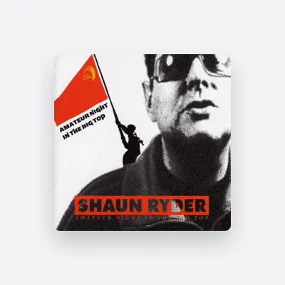Listen to Shaun Ryder, watch music videos, read bio, see tour dates & more!