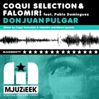 Don Juan Pulgar (feat. Pablo Dominguez) — Coqui Selection & Falomir!
