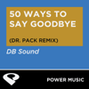 50 Ways to Say Goodbye (Dr. Pack Extended Remix) - Power Music Workout