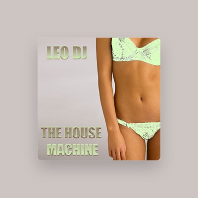 Listen to Leo DJ, watch music videos, read bio, see tour dates & more!
