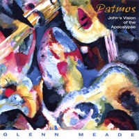 Patmos: John's Vision of the Apocalypse (feat. Kathleen O'Brien, Matthew Greenberg, Trevor Mitchell, Carol Loverde, Deborah Guscott, Jonathan Miller, Cary Lovett & Heidi Woll) - Glenn Meade