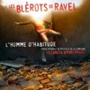 Les Blerots de RAVEL Butterflies on the way L'homme d'habitude (Bande originale du spectacle de la compagnie Vilcanota-Bruno Pradet)