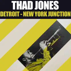 Detroit - New York Junction - Thad Jones Detroit - New York Junction - Thad Jones