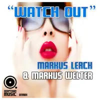 Watch Out (Deep Vocal Mix) — Markus Lerch & Markus Welter