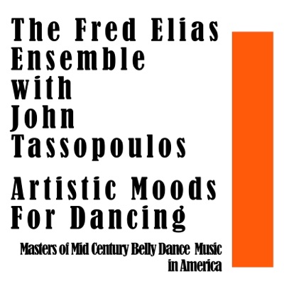 The Fred Elias Ensemble with John Tassopoulos: Artistic Moods For Dancing
