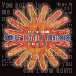 And Best of All... Hope Street - Stiff Little Fingers