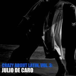 Crazy About Latin, Vol. 3: Julio de Caro - Julio De Caro