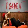 I gave u