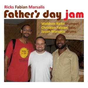 Father's Day Jam (feat. Waldron Ricks, Christian Fabian & Jason Marsalis)