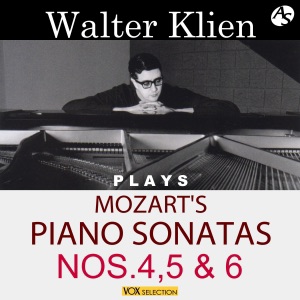 MOZART: PIANO SONATAS NOS. 4-6/ WALTER KLIEN, PIANO
