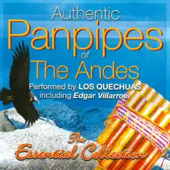 Authentic Panpipes of the Andes - Edgar Villarroel Authentic Panpipes of the Andes - Edgar Villarroel