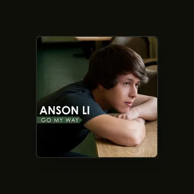Listen to Anson Li, watch music videos, read bio, see tour dates & more!