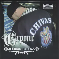 Mexican Bad Azz - Capone Mexican Bad Azz - Capone