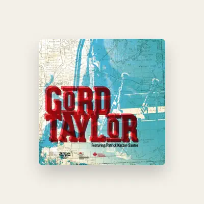 Listen to Gord Taylor, watch music videos, read bio, see tour dates & more!