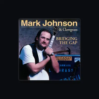 Listen to Mark Johnson & Clawgrass, watch music videos, read bio, see tour dates & more!