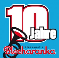 Blaskapelle Blecharanka - 10 Jahre - Blaskapelle Blecharanka