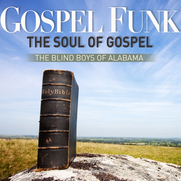 Gospel Funk the Soul of Gospel
