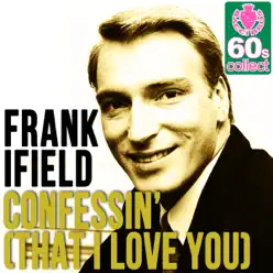 Confessin' (That I Love You) (Remastered) - Single - Frank Ifield