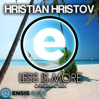 Listen to Less Is More - Single by Hristian Hristov