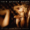 Rare Groove Moods - Chillout Lounge Bootleg Classics (Vol.1), 2012