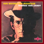 Townes Van Zandt - Why She's Acting This Way