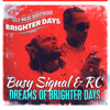 Dreams of Brighter Days - Busy Signal & RC