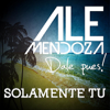 Solamente Tú - Ale Mendoza