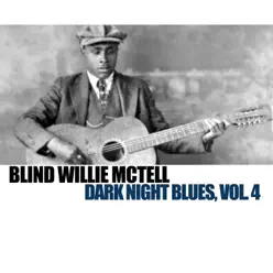 Dark Night Blues, Vol. 4 - Blind Willie McTell
