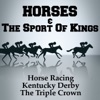 Horses & the Sport of Kings: Horse Racing - Kentucky Derby (The Triple Crown) [Sound Effects] artwork