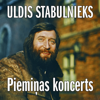 Uldis Stabulnieks. Piemiņas koncerts - Uldis Stabulnieks