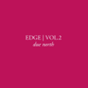 Edge, Vol. 2: Due North - Edge Kingsland