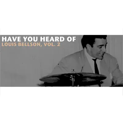 Have You Heard of Louis Bellson, Vol. 2 - Louie Bellson