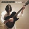 These Days - Jackson Browne lyrics