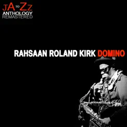 Domino:The Best of Rahsaan Roland Kirk - Roland Kirk Domino:The Best of Rahsaan Roland Kirk - Roland Kirk