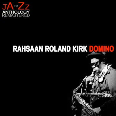 Domino:The Best of Rahsaan Roland Kirk - Roland Kirk Domino:The Best of Rahsaan Roland Kirk - Roland Kirk