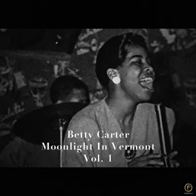 Betty Carter, Moonlight in Vermont, Vol. 1 - Betty Carter