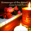 Romanza of the Heart - James Michael Stevens