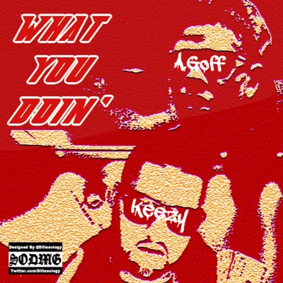 AGoff Ft Big Keezy (M2ThaK) - What You Doin - Single