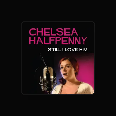 Listen to Chelsea Halfpenny, watch music videos, read bio, see tour dates & more!