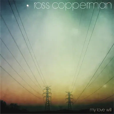 My Love Will - Ross Copperman