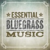 Essential Bluegrass Music