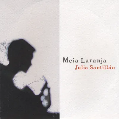 Meia Laranja - Julio Santillán Meia Laranja - Julio Santillán