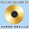 Million Sellers By Aaron Neville