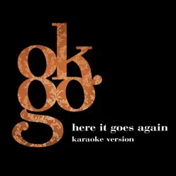Here It Goes Again (Karaoke Version) - Single - Ok Go Here It Goes Again (Karaoke Version) - Single - Ok Go