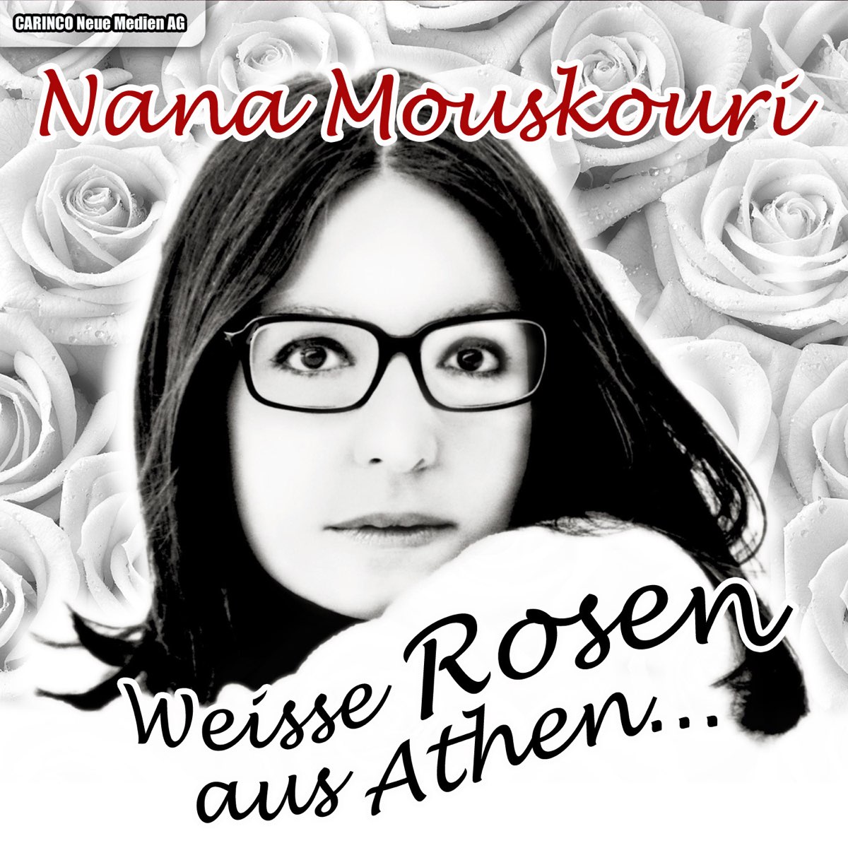 ‎Weiße Rosen aus Athen - Album by Nana Mouskouri - Apple Music