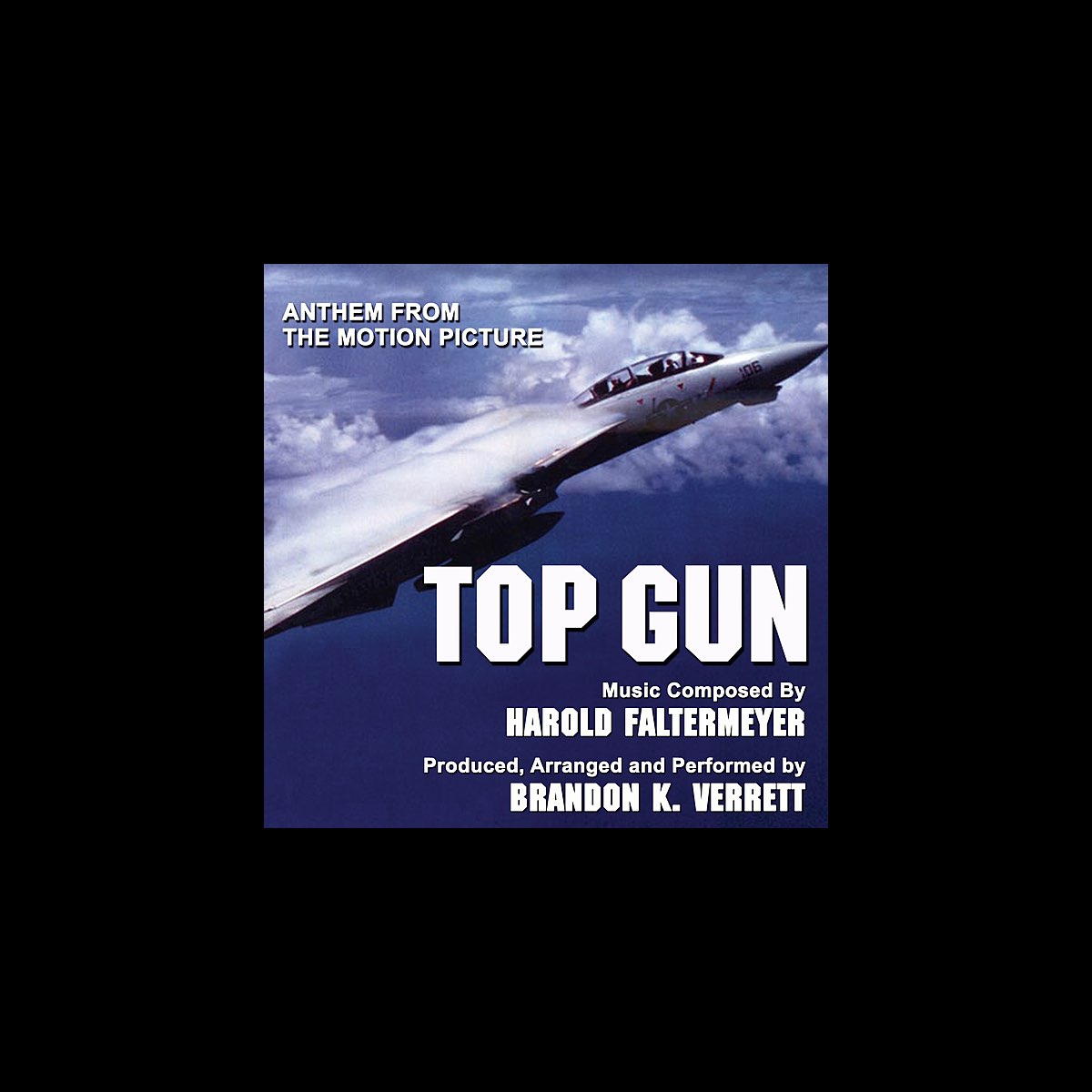 Top Gun- Anthem from the Motion Picture (Harold Faltermeyer) - Single -  Album by Brandon K. Verrett - Apple Music