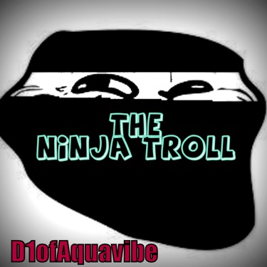 The Ninja Troll - D1ofaquavibe | Shazam