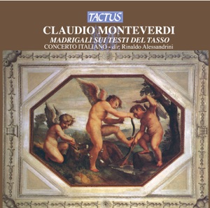 Monteverdi: Madrigali sui testo del Tasso dal I, II, III e IV libro dei madrigali