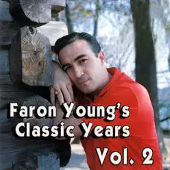 Faron Young's Classic Years, Vol. 2 - Faron Young