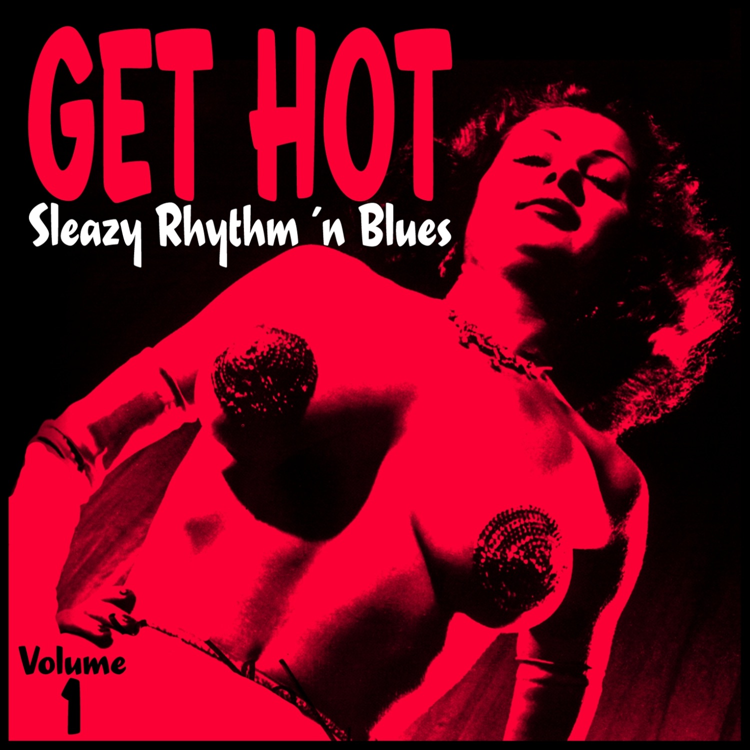 Get Hot – Female Sleazy Rhythm 'n Blues, Vol. 1